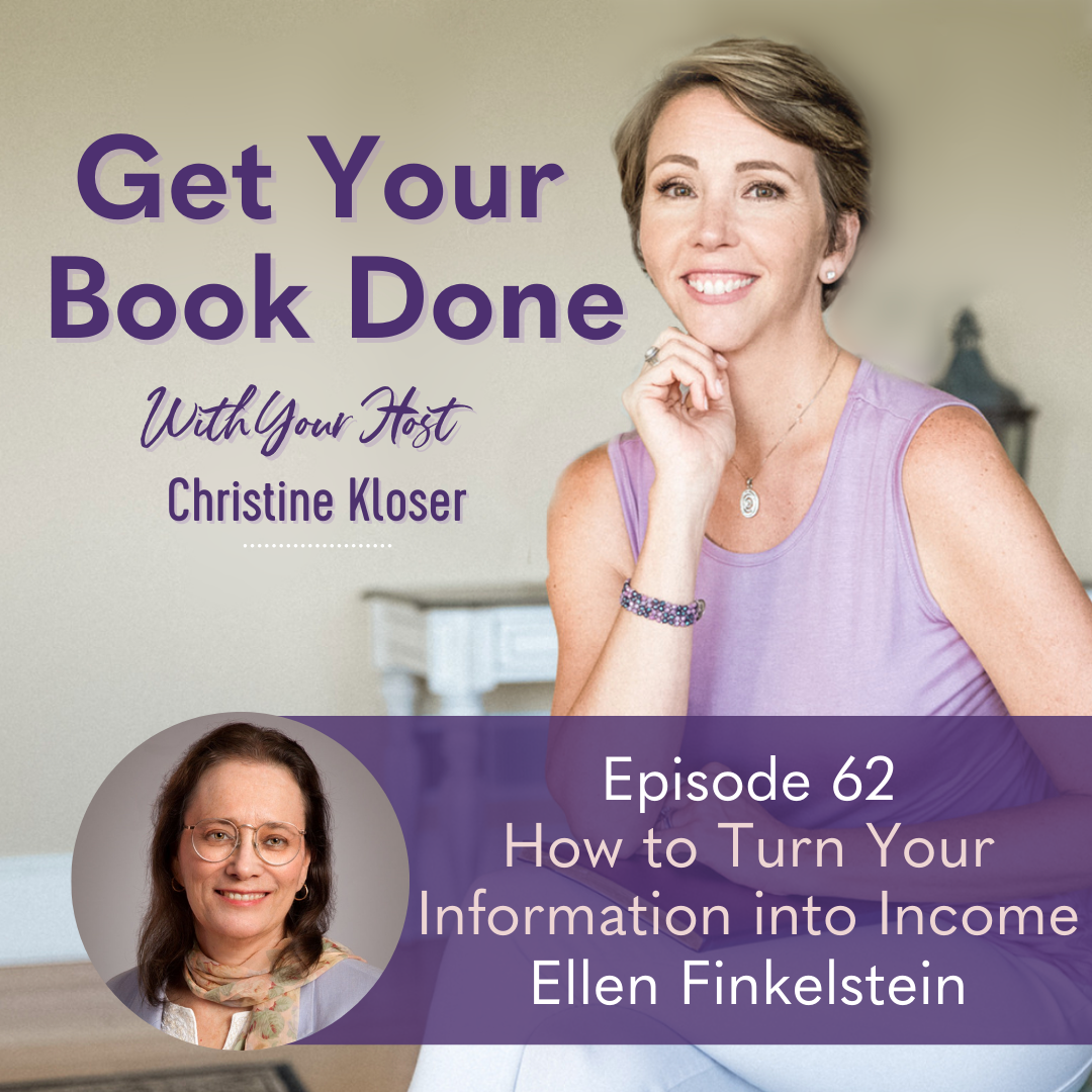 062: Ellen Finkelstein – How to Turn Your Information into Income