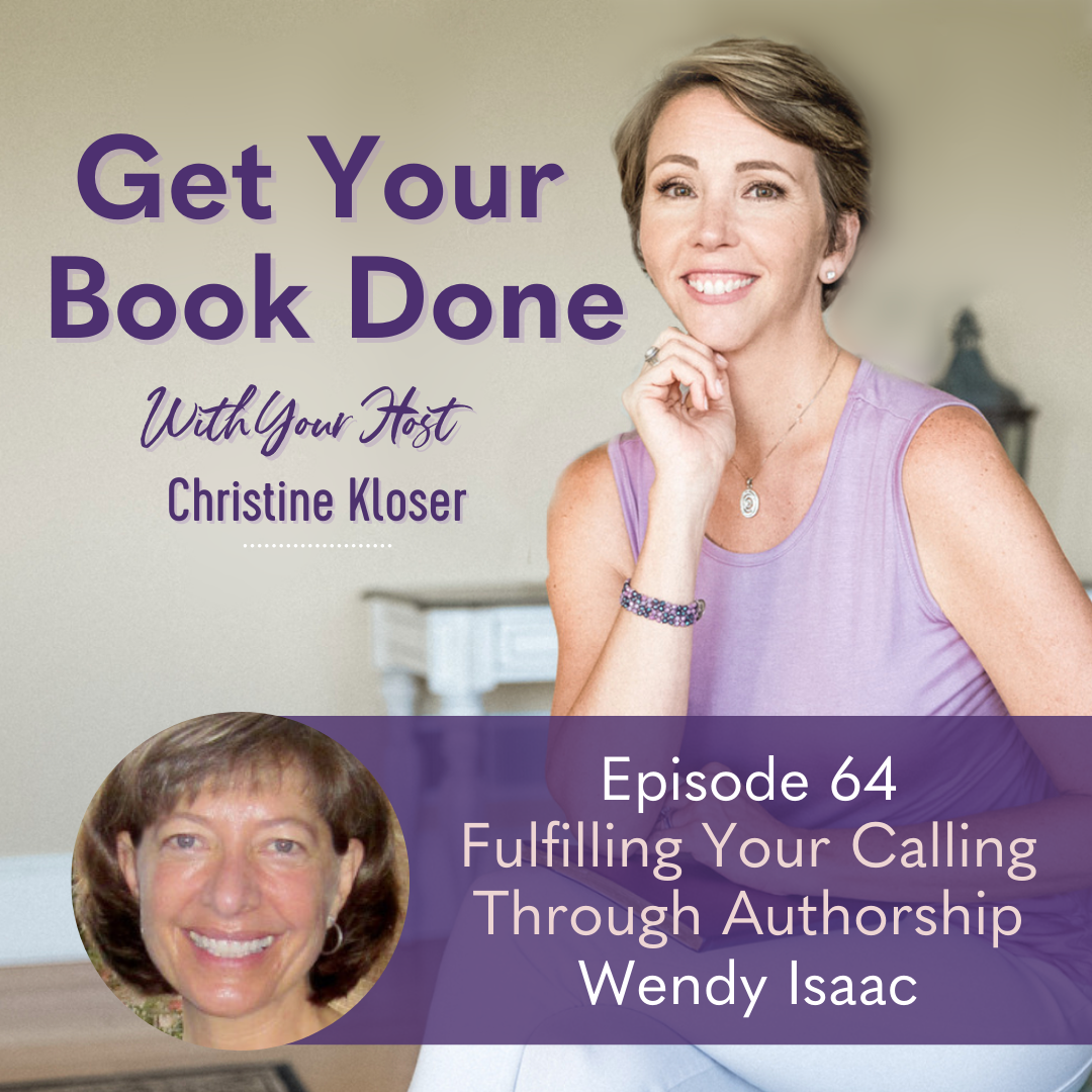 064: Wendy Isaac – Fulfilling Your Calling Through Authorship