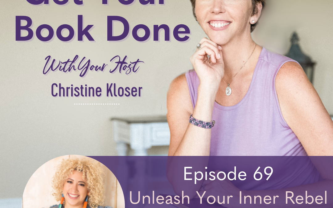 069: Kendra Araujo – Unleash Your Inner Rebel and Write Your Best Book