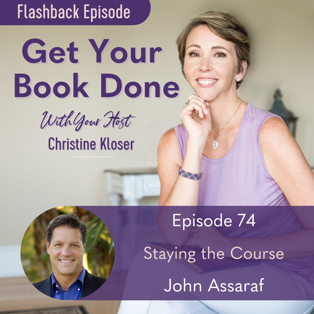 074: John Assaraf: Staying the Course