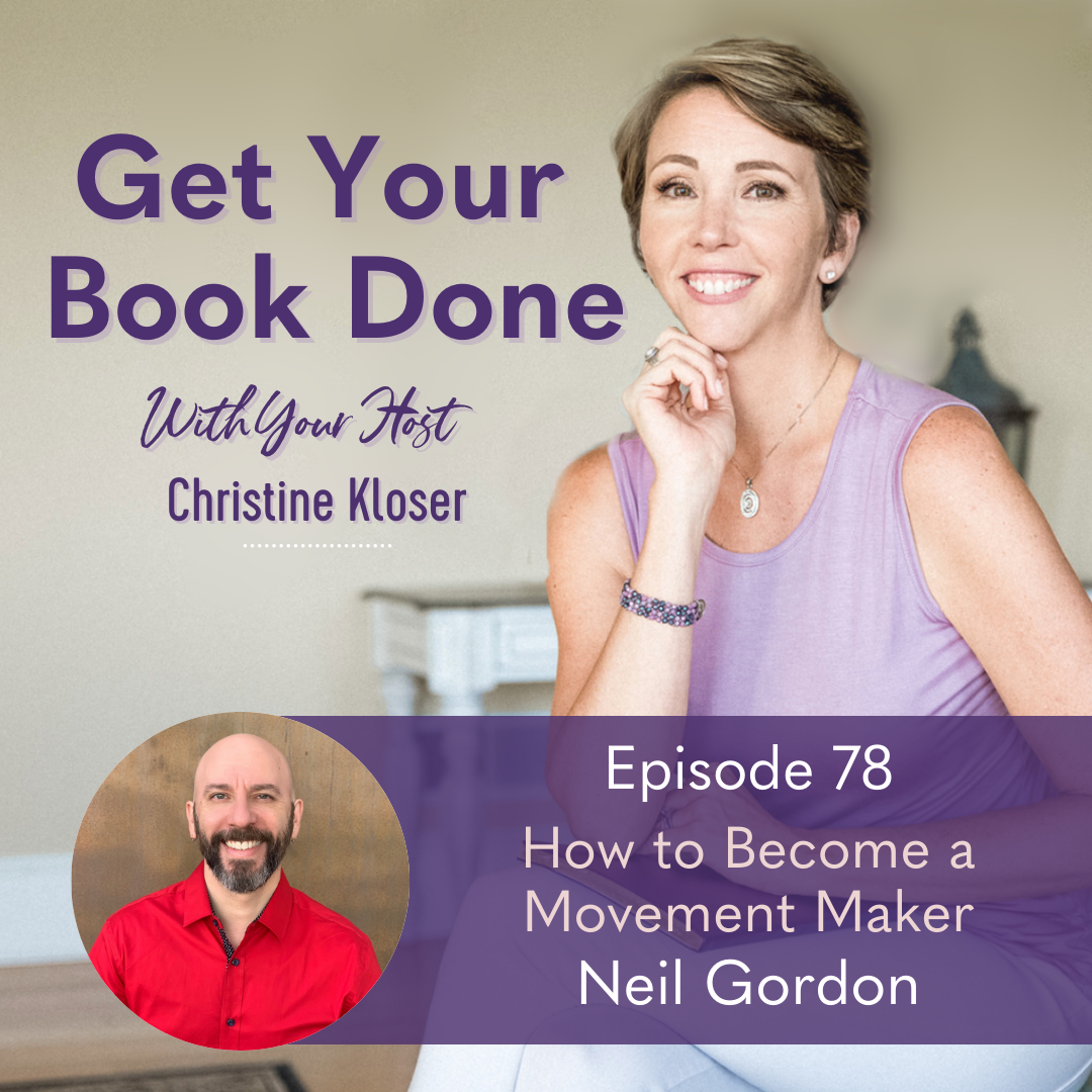 078: Neil Gordon – How to Become a Movement Maker