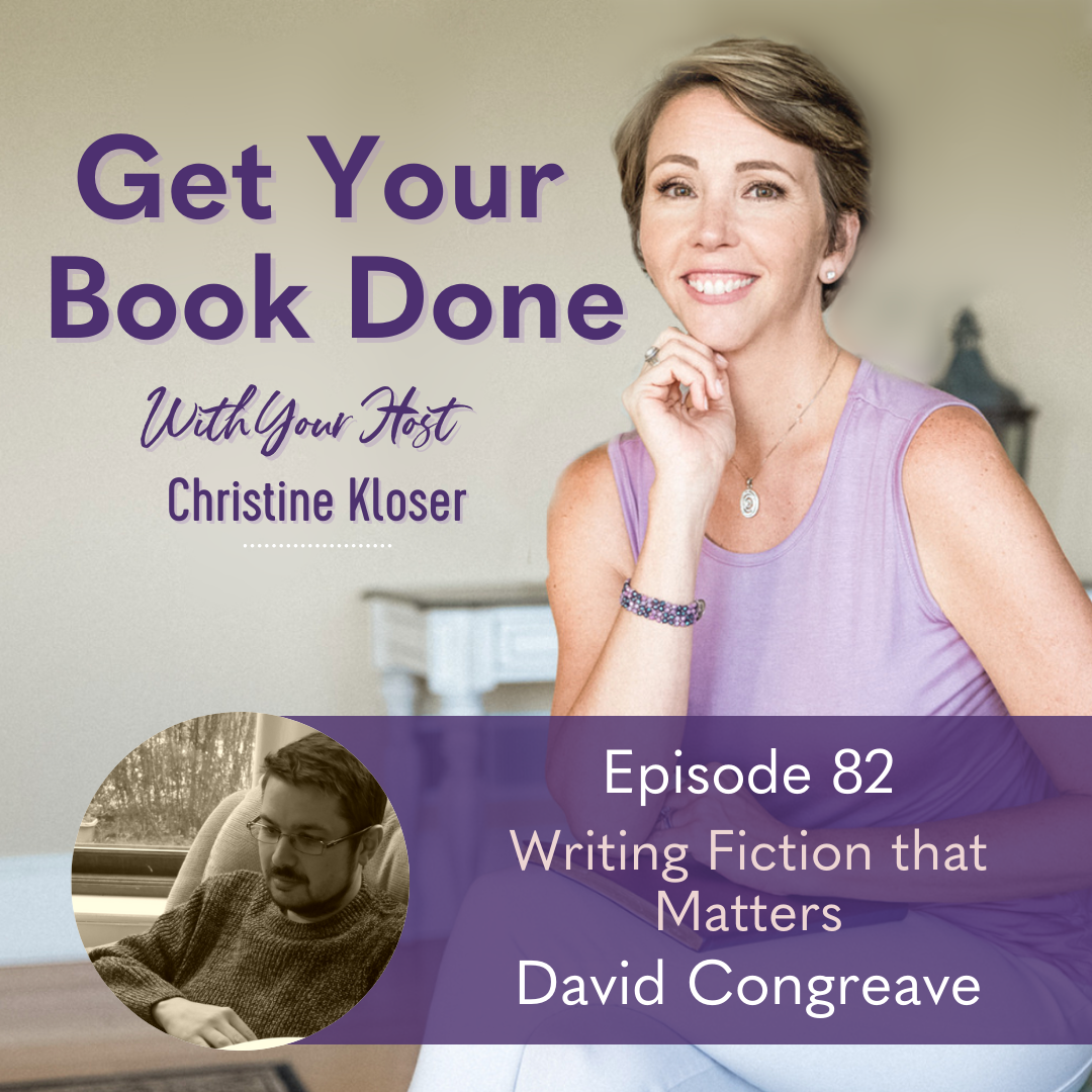 082: David Congreave – Writing Fiction that Matters