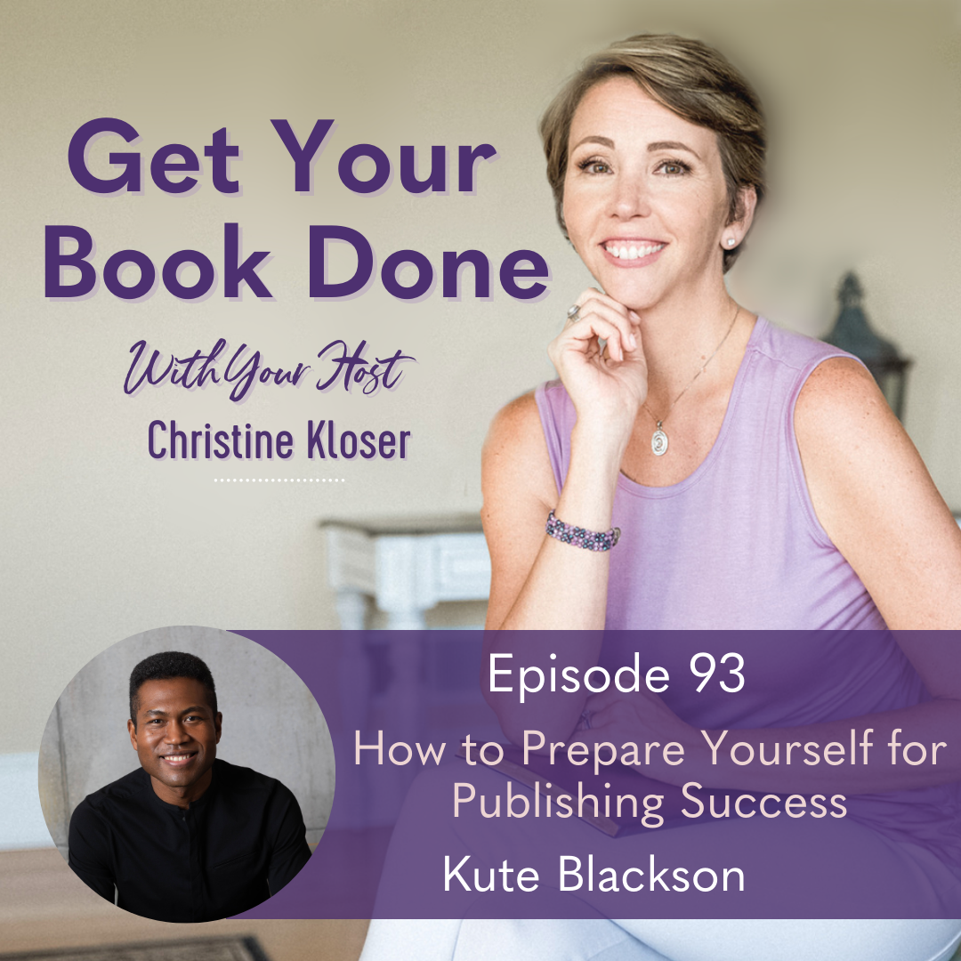 093: Kute Blackson – How to Prepare Yourself for Publishing Success